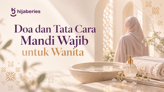 Niat, Doa Mandi Wajib dan Tata Caranya: Setelah Haid, Nifas, dan Junub